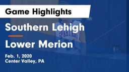 Southern Lehigh  vs Lower Merion  Game Highlights - Feb. 1, 2020