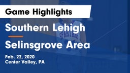 Southern Lehigh  vs Selinsgrove Area  Game Highlights - Feb. 22, 2020
