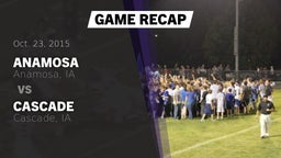 Recap: Anamosa  vs. Cascade  2015