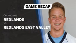 Recap: Redlands  vs. Redlands East Valley  2015