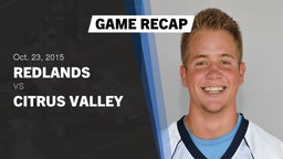 Recap: Redlands  vs. Citrus Valley  2015