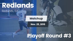 Matchup: Redlands vs. Playoff Round #3 2016