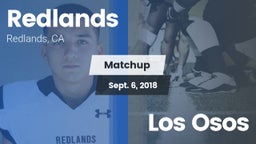 Matchup: Redlands vs. Los Osos 2018