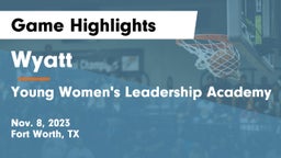 Wyatt  vs Young Women's Leadership Academy Game Highlights - Nov. 8, 2023