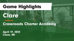 Clare  vs Crossroads Charter Academy Game Highlights - April 19, 2022
