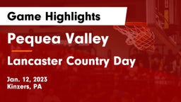 Pequea Valley  vs Lancaster Country Day  Game Highlights - Jan. 12, 2023