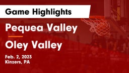 Pequea Valley  vs Oley Valley Game Highlights - Feb. 2, 2023