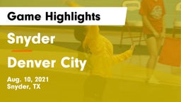 Snyder  vs Denver City  Game Highlights - Aug. 10, 2021