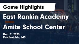East Rankin Academy  vs Amite School Center Game Highlights - Dec. 2, 2023