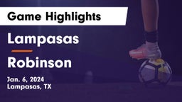 Lampasas  vs Robinson Game Highlights - Jan. 6, 2024