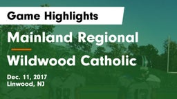 Mainland Regional  vs Wildwood Catholic Game Highlights - Dec. 11, 2017