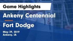 Ankeny Centennial  vs Fort Dodge  Game Highlights - May 29, 2019