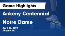 Ankeny Centennial  vs Notre Dame  Game Highlights - April 29, 2022