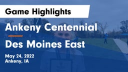 Ankeny Centennial  vs Des Moines East  Game Highlights - May 24, 2022