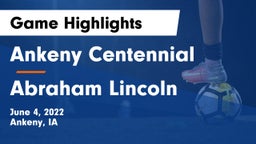 Ankeny Centennial  vs Abraham Lincoln  Game Highlights - June 4, 2022