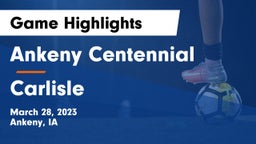 Ankeny Centennial  vs Carlisle  Game Highlights - March 28, 2023