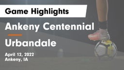 Ankeny Centennial  vs Urbandale  Game Highlights - April 12, 2022