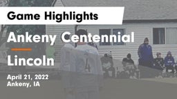 Ankeny Centennial  vs Lincoln  Game Highlights - April 21, 2022