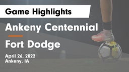 Ankeny Centennial  vs Fort Dodge  Game Highlights - April 26, 2022