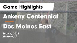 Ankeny Centennial  vs Des Moines East  Game Highlights - May 6, 2022
