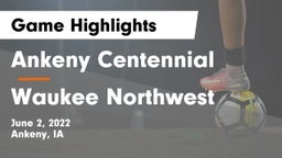 Ankeny Centennial  vs Waukee Northwest  Game Highlights - June 2, 2022
