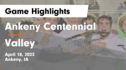 Ankeny Centennial  vs Valley  Game Highlights - April 18, 2023