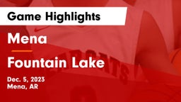 Mena  vs Fountain Lake  Game Highlights - Dec. 5, 2023