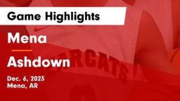 Mena  vs Ashdown  Game Highlights - Dec. 6, 2023
