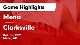 Mena  vs Clarksville  Game Highlights - Dec. 15, 2023