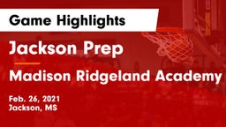 Jackson Prep  vs Madison Ridgeland Academy Game Highlights - Feb. 26, 2021
