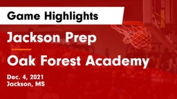 Jackson Prep  vs Oak Forest Academy  Game Highlights - Dec. 4, 2021