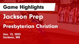 Jackson Prep  vs Presbyterian Christian  Game Highlights - Jan. 13, 2023