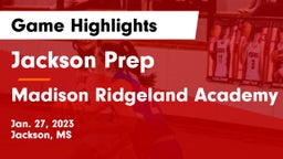 Jackson Prep  vs Madison Ridgeland Academy Game Highlights - Jan. 27, 2023