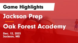 Jackson Prep  vs Oak Forest Academy  Game Highlights - Dec. 12, 2023