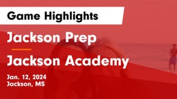 Jackson Prep  vs Jackson Academy  Game Highlights - Jan. 12, 2024
