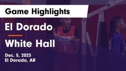 El Dorado  vs White Hall  Game Highlights - Dec. 5, 2023