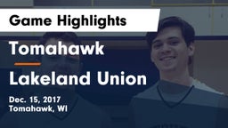 Tomahawk  vs Lakeland Union  Game Highlights - Dec. 15, 2017