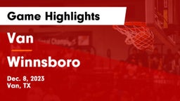 Van  vs Winnsboro  Game Highlights - Dec. 8, 2023