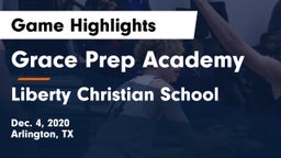 Grace Prep Academy vs Liberty Christian School  Game Highlights - Dec. 4, 2020