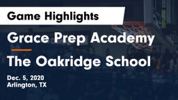 Grace Prep Academy vs The Oakridge School Game Highlights - Dec. 5, 2020