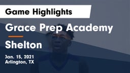 Grace Prep Academy vs Shelton  Game Highlights - Jan. 15, 2021