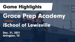 Grace Prep Academy vs iSchool of Lewisville Game Highlights - Dec. 21, 2021