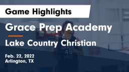 Grace Prep Academy vs Lake Country Christian  Game Highlights - Feb. 22, 2022