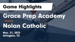 Grace Prep Academy vs Nolan Catholic  Game Highlights - Nov. 21, 2023