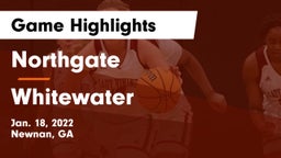 Northgate  vs Whitewater  Game Highlights - Jan. 18, 2022