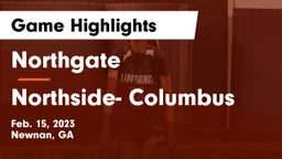 Northgate  vs Northside- Columbus  Game Highlights - Feb. 15, 2023