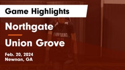 Northgate  vs Union Grove  Game Highlights - Feb. 20, 2024