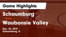 Schaumburg  vs Waubonsie Valley  Game Highlights - Dec. 23, 2019