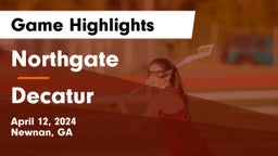 Northgate  vs Decatur  Game Highlights - April 12, 2024