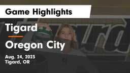 Tigard  vs Oregon City Game Highlights - Aug. 24, 2023